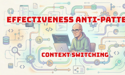 Featured image of post Effectiveness anti-patterns — part 1: context switching